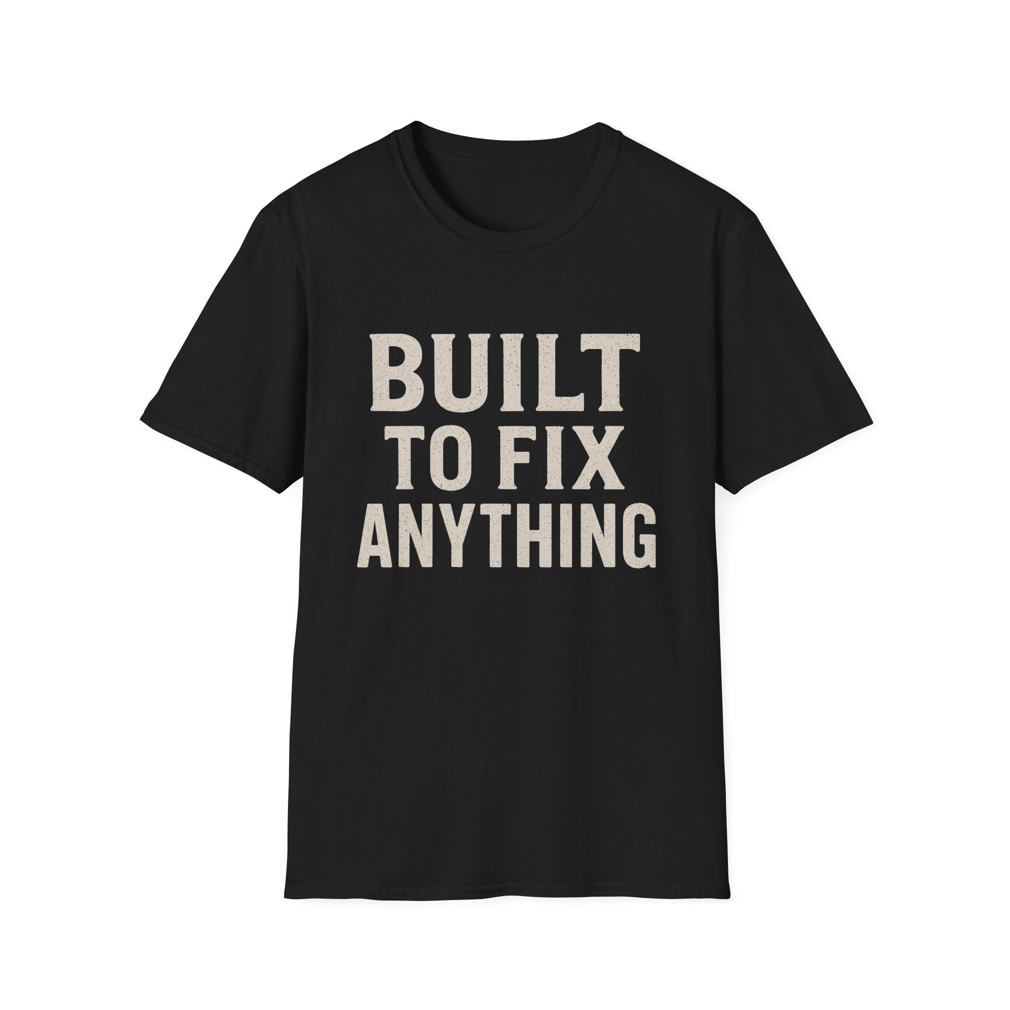 Built To Fix Anything T-Shirt