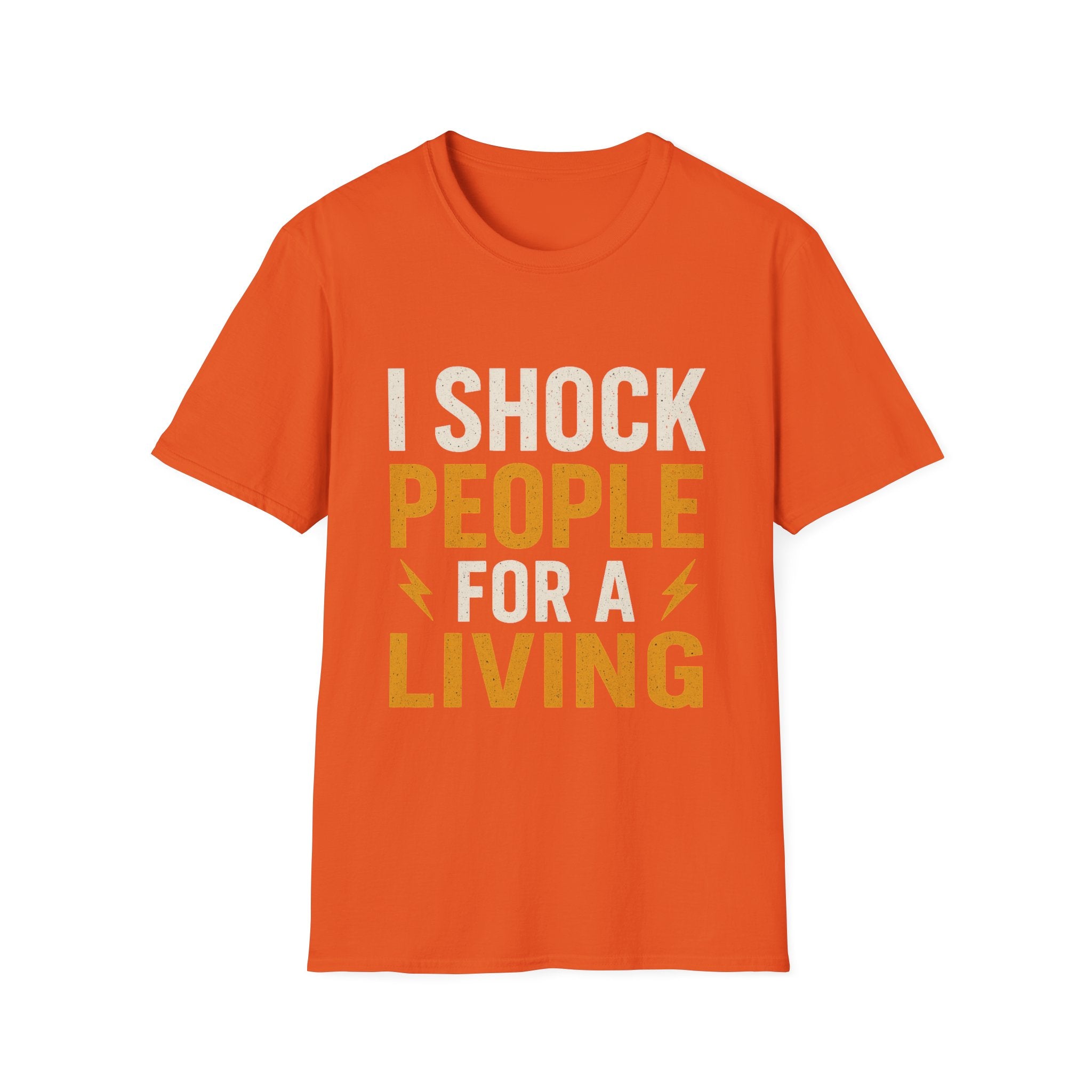 I Shock People for a Living T-Shirt