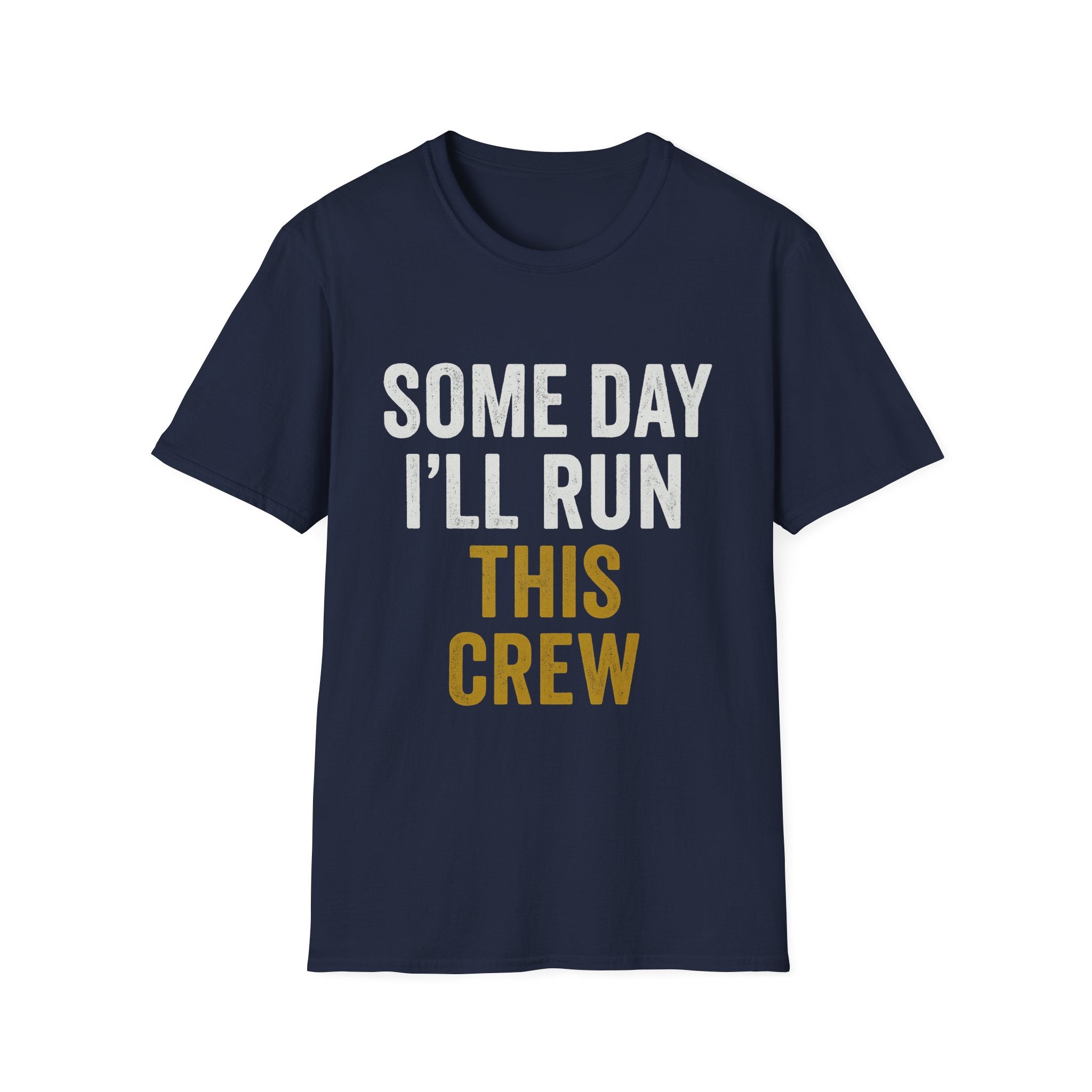 Some Day I'll Run This Crew T-Shirt | Apprentice & Tradesman