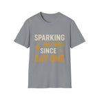 Sparking Greatness Since Day One T-Shirt