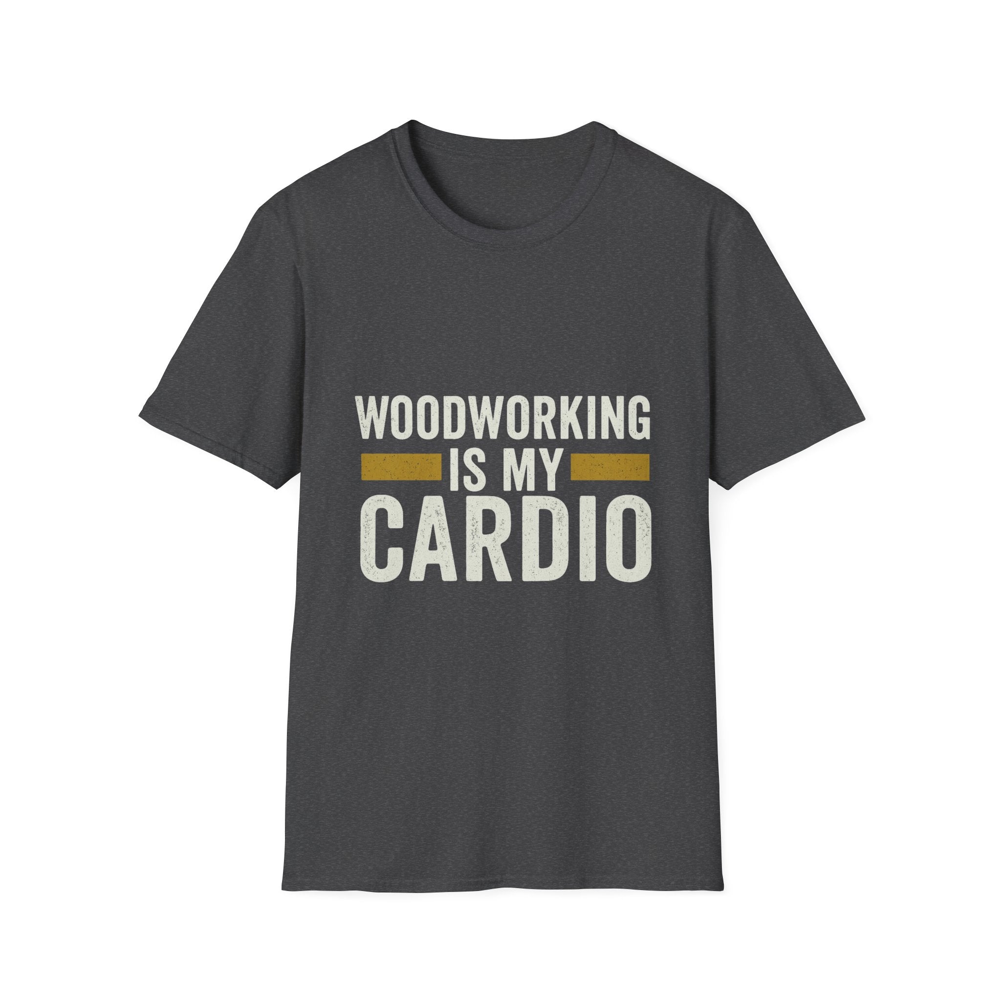 Woodworking Is My Cardio T-Shirt