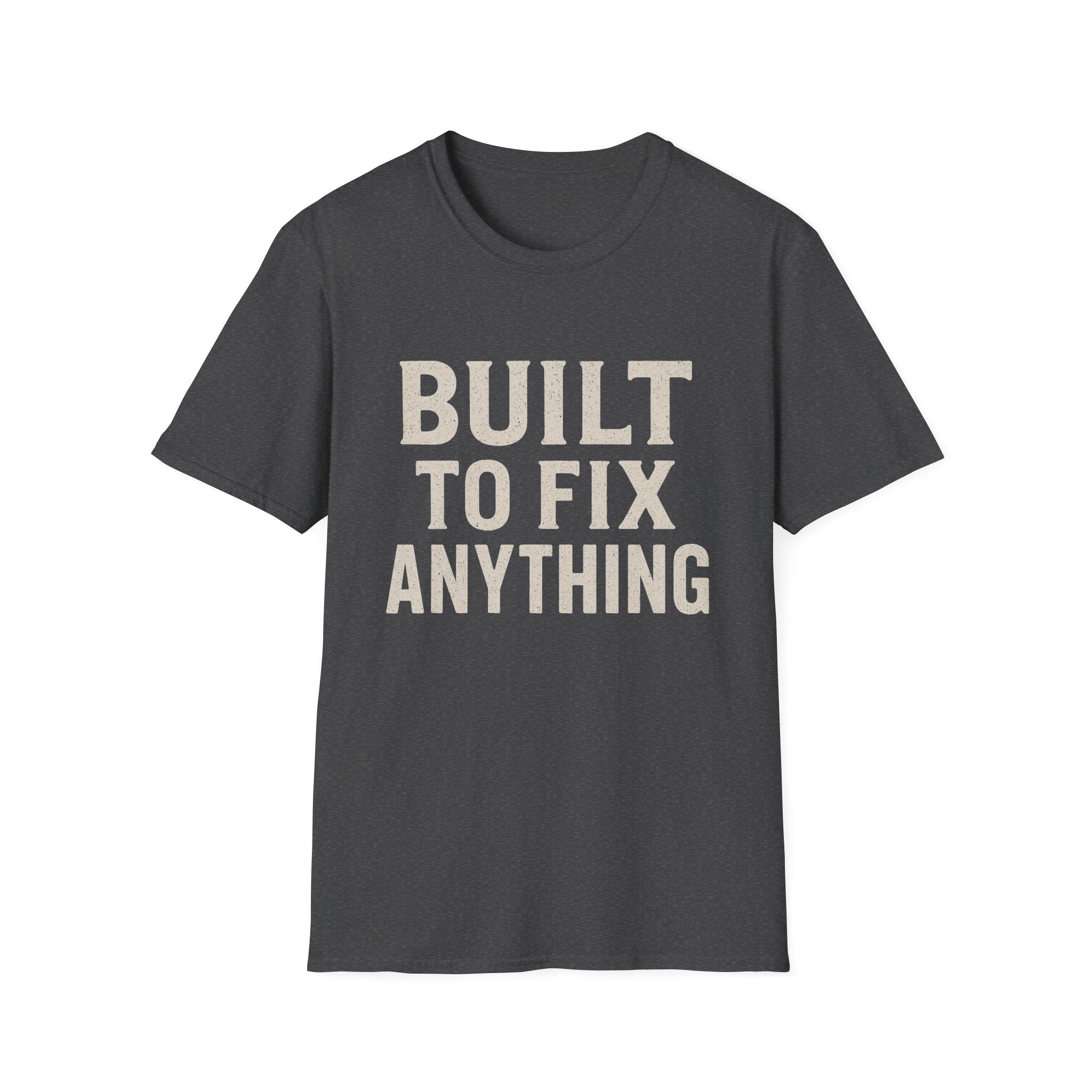 Built To Fix Anything T-Shirt