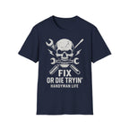 Fix or Die Tryin T-Shirt