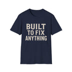 Built To Fix Anything T-Shirt