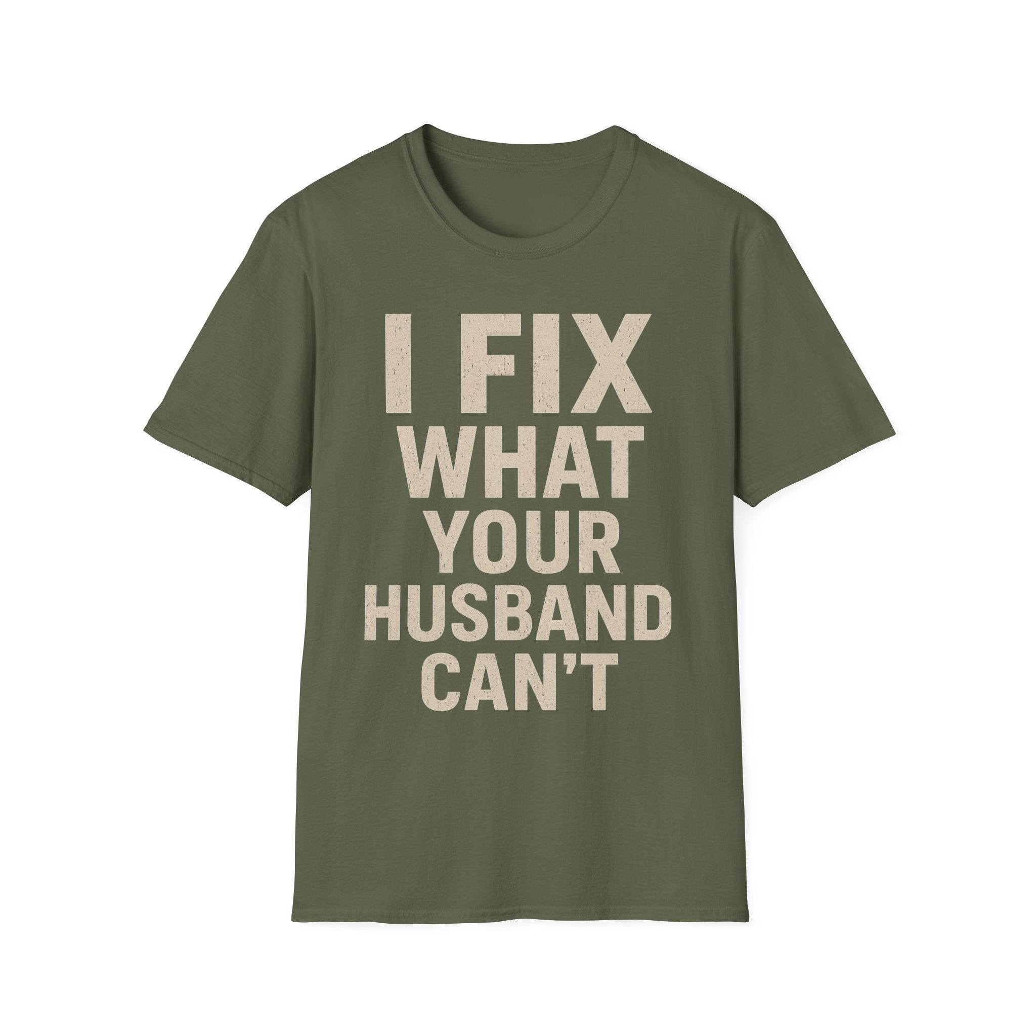 I Fix What Your Husband Can't T-Shirt