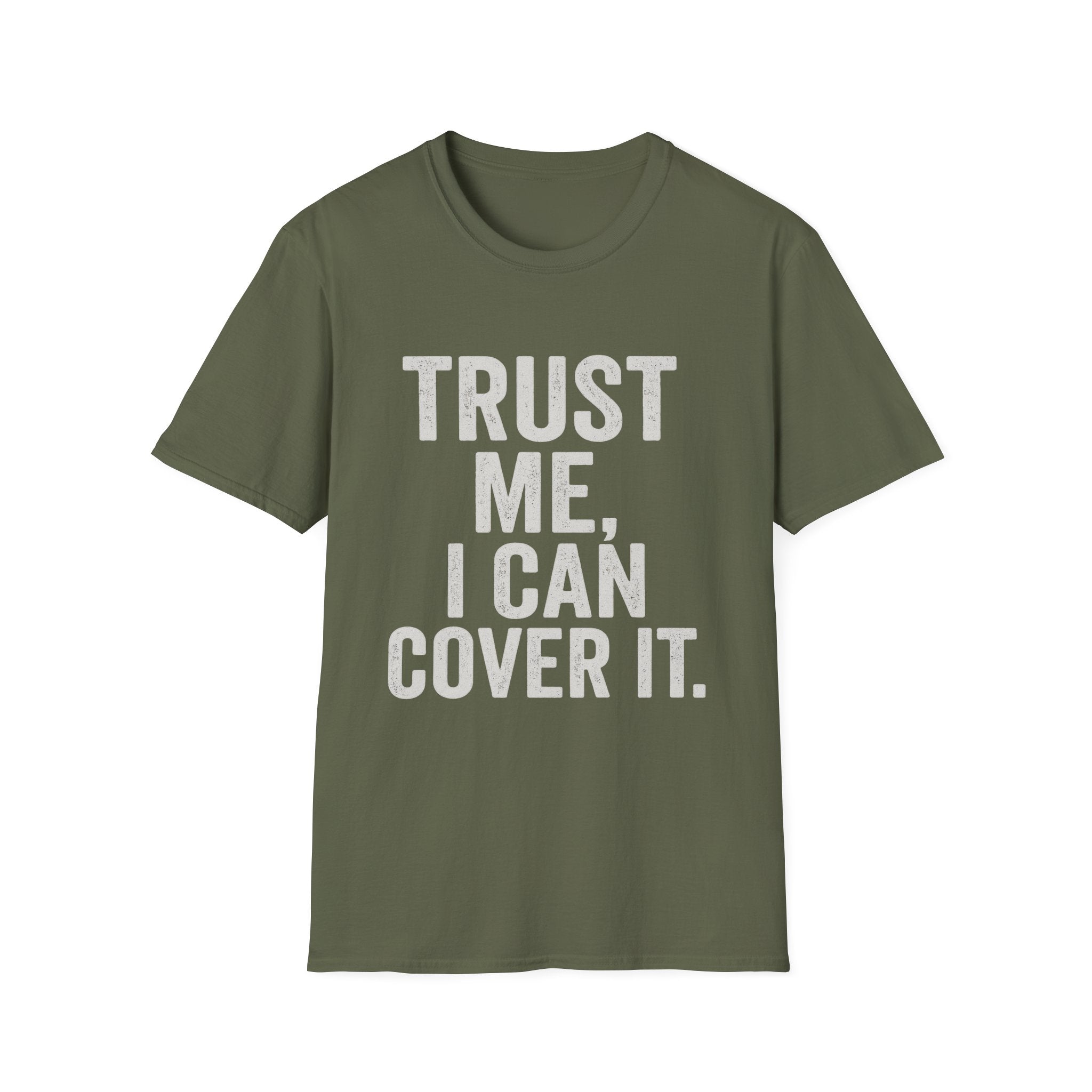Trust Me I Can Cover It T-Shirt