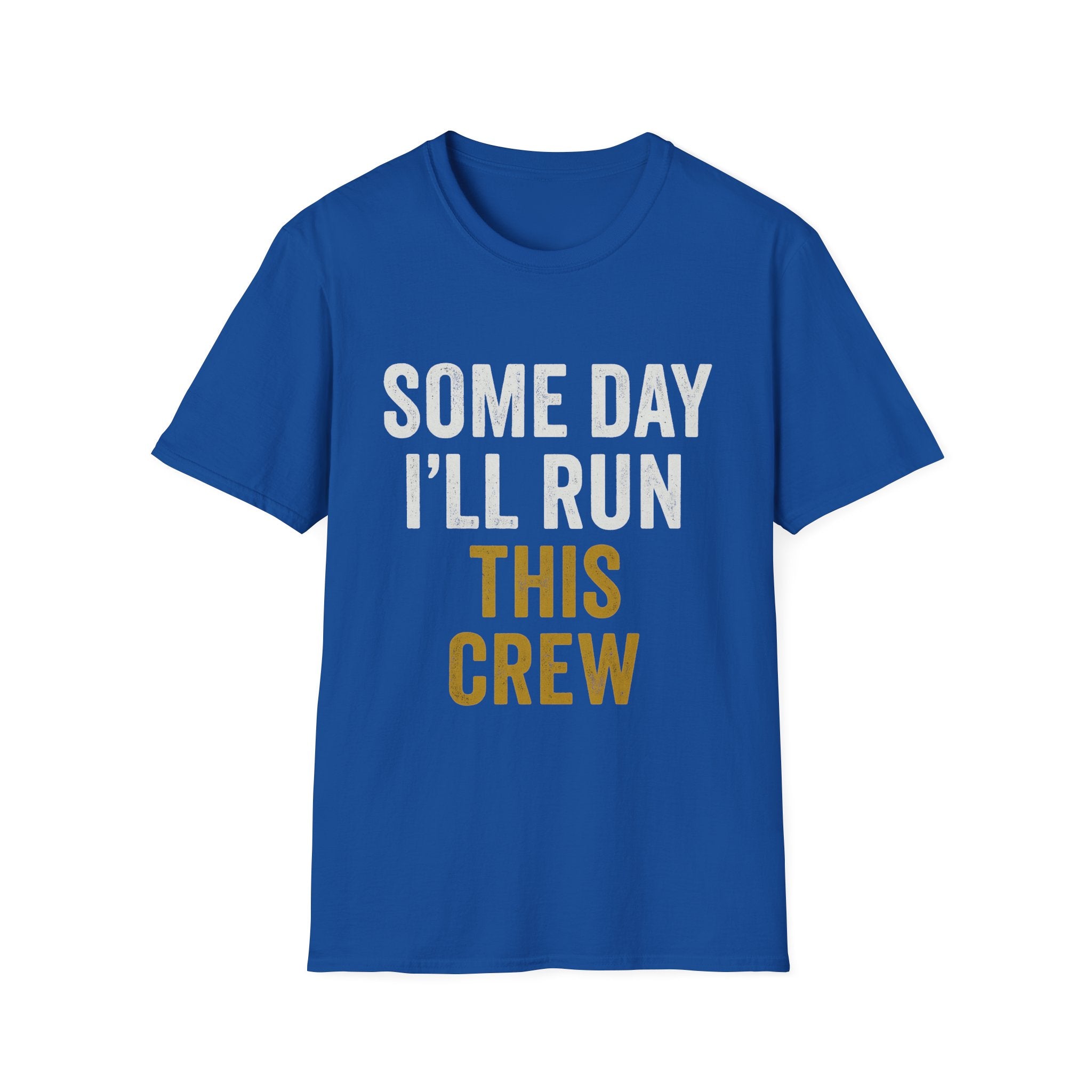 Some Day I'll Run This Crew T-Shirt | Apprentice & Tradesman