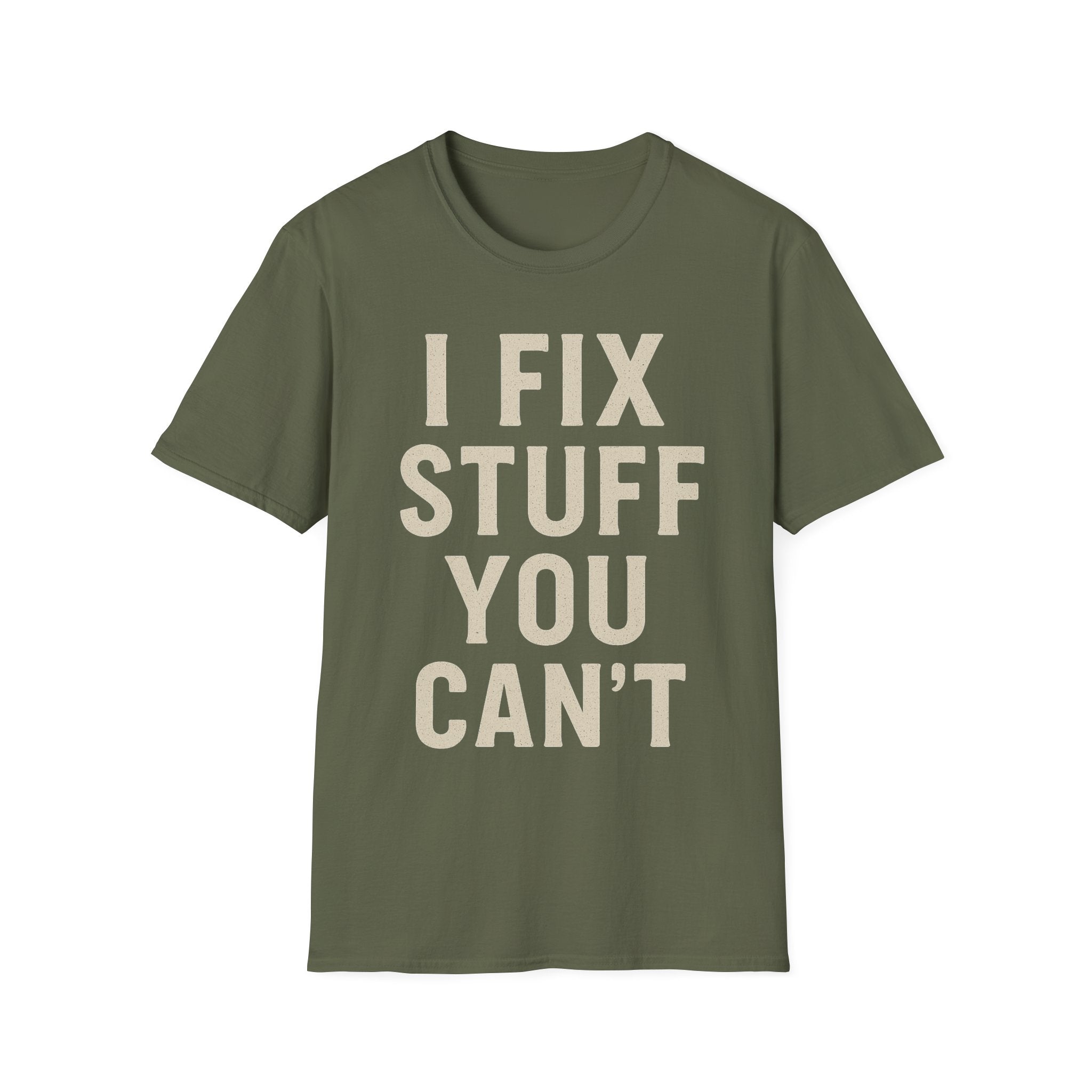 I Fix Stuff You Can't T-Shirt