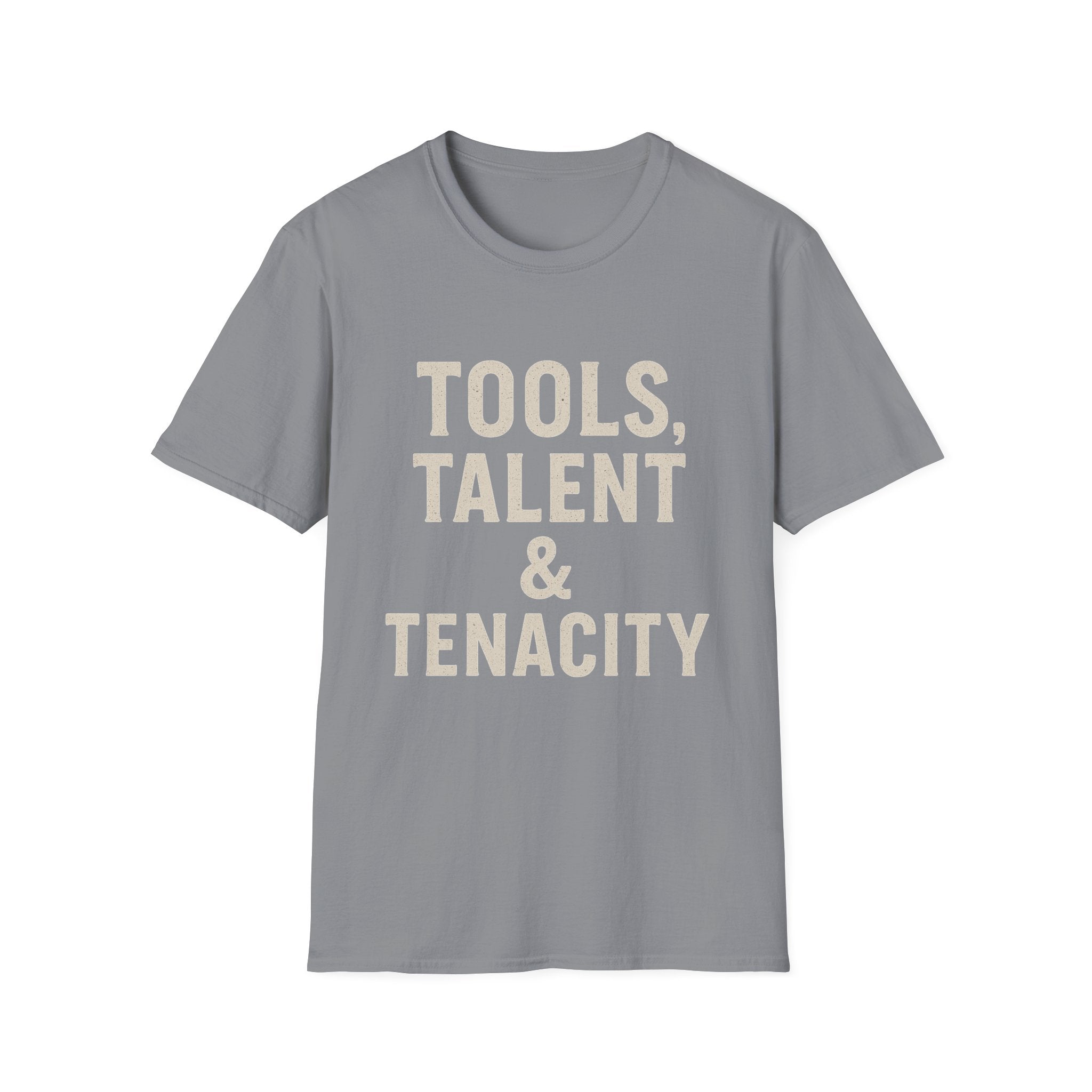 Tools, Talent & Tenacity T-Shirt