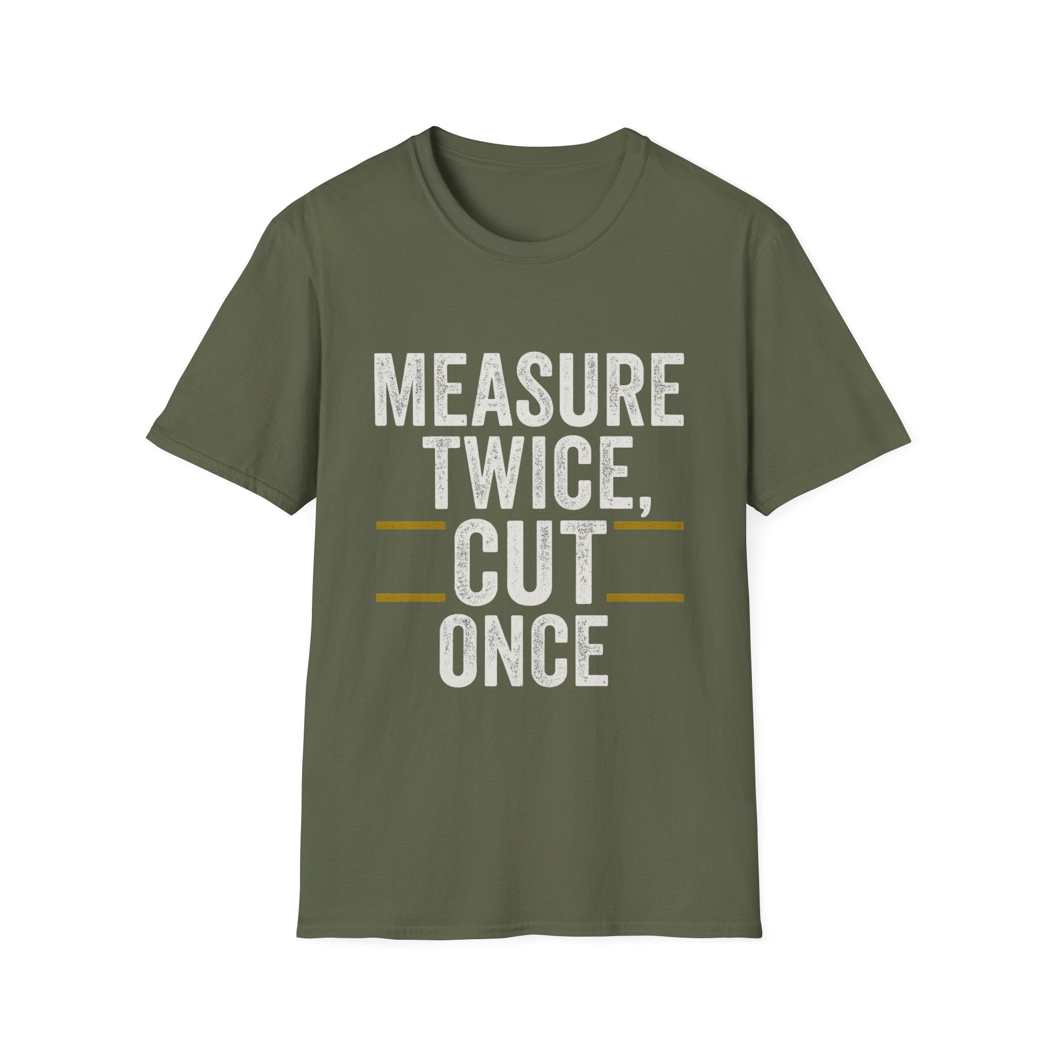 Measure Twice, Cut Once T-Shirt