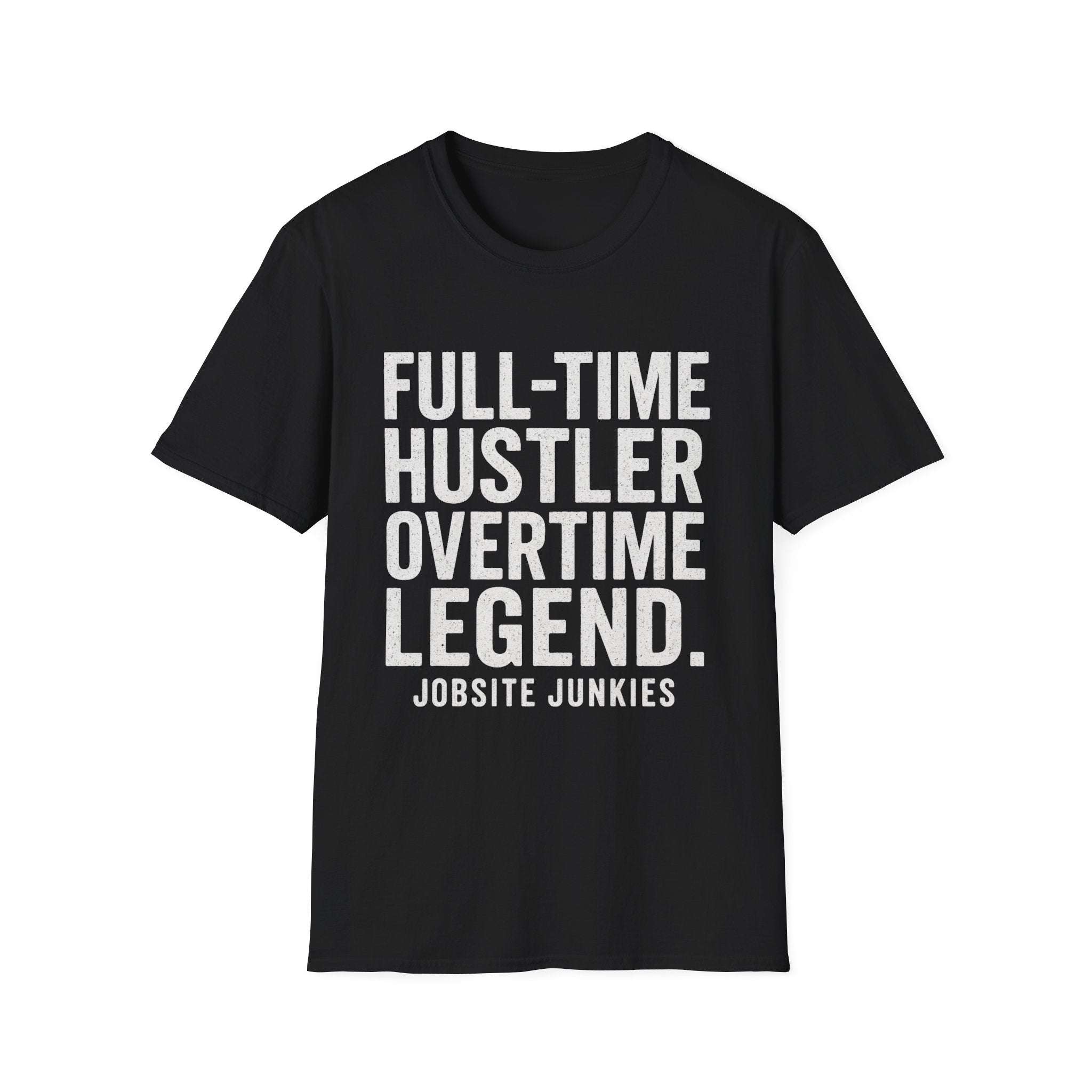 Full-Time Hustler Overtime Legend T-Shirt