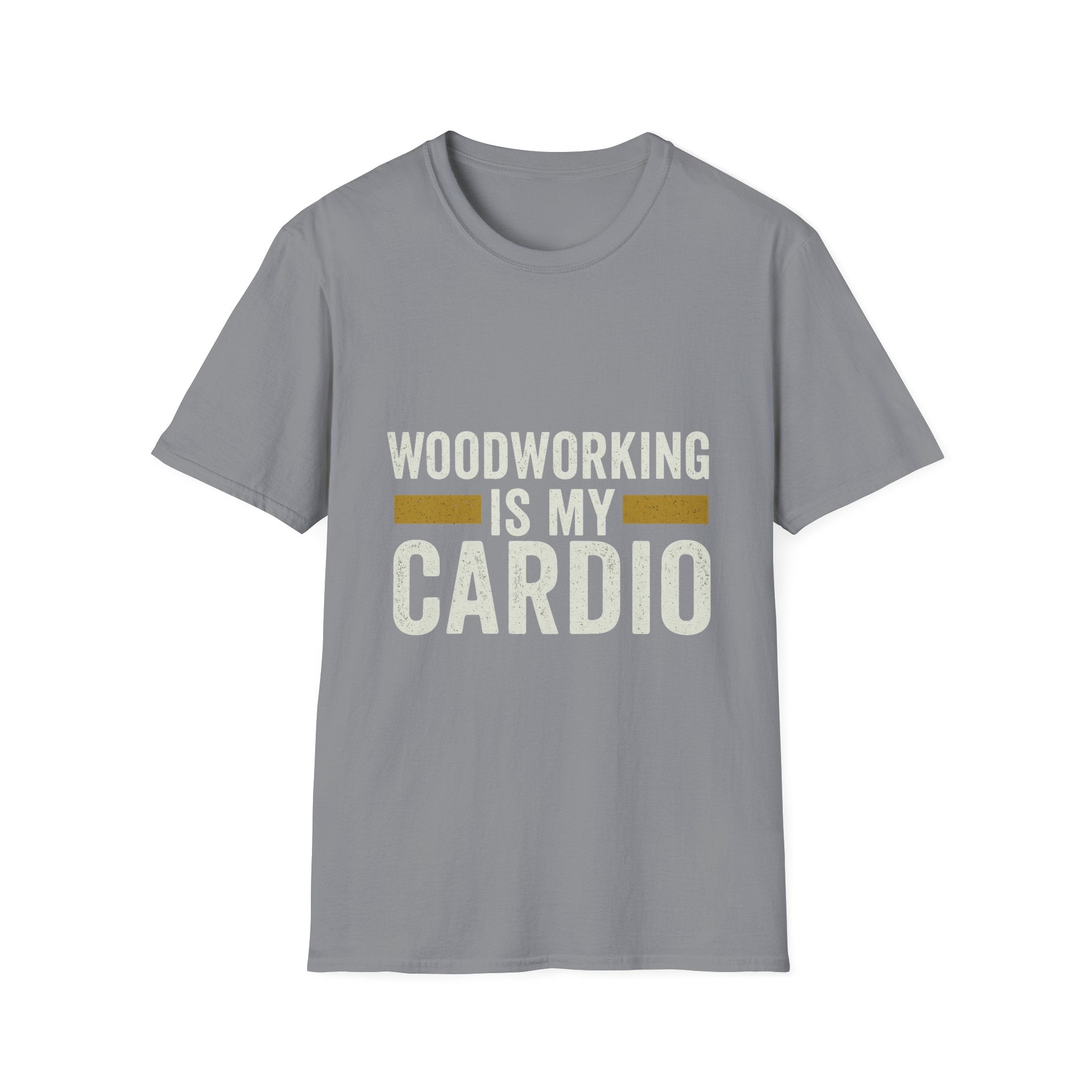 Woodworking Is My Cardio T-Shirt