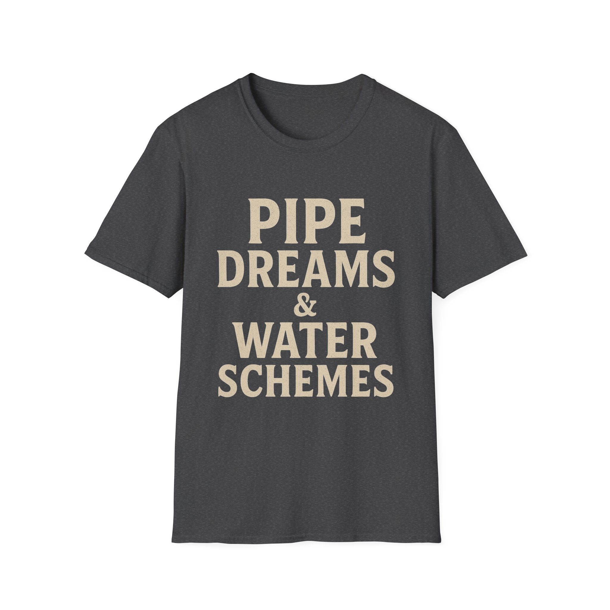 Pipe Dreams & Water Schemes | Plumber T-Shirt
