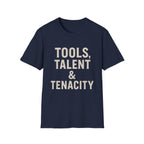 Tools, Talent & Tenacity T-Shirt