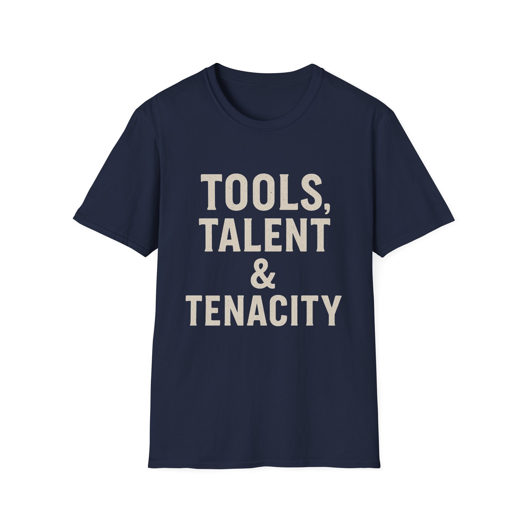 Tools, Talent & Tenacity T-Shirt