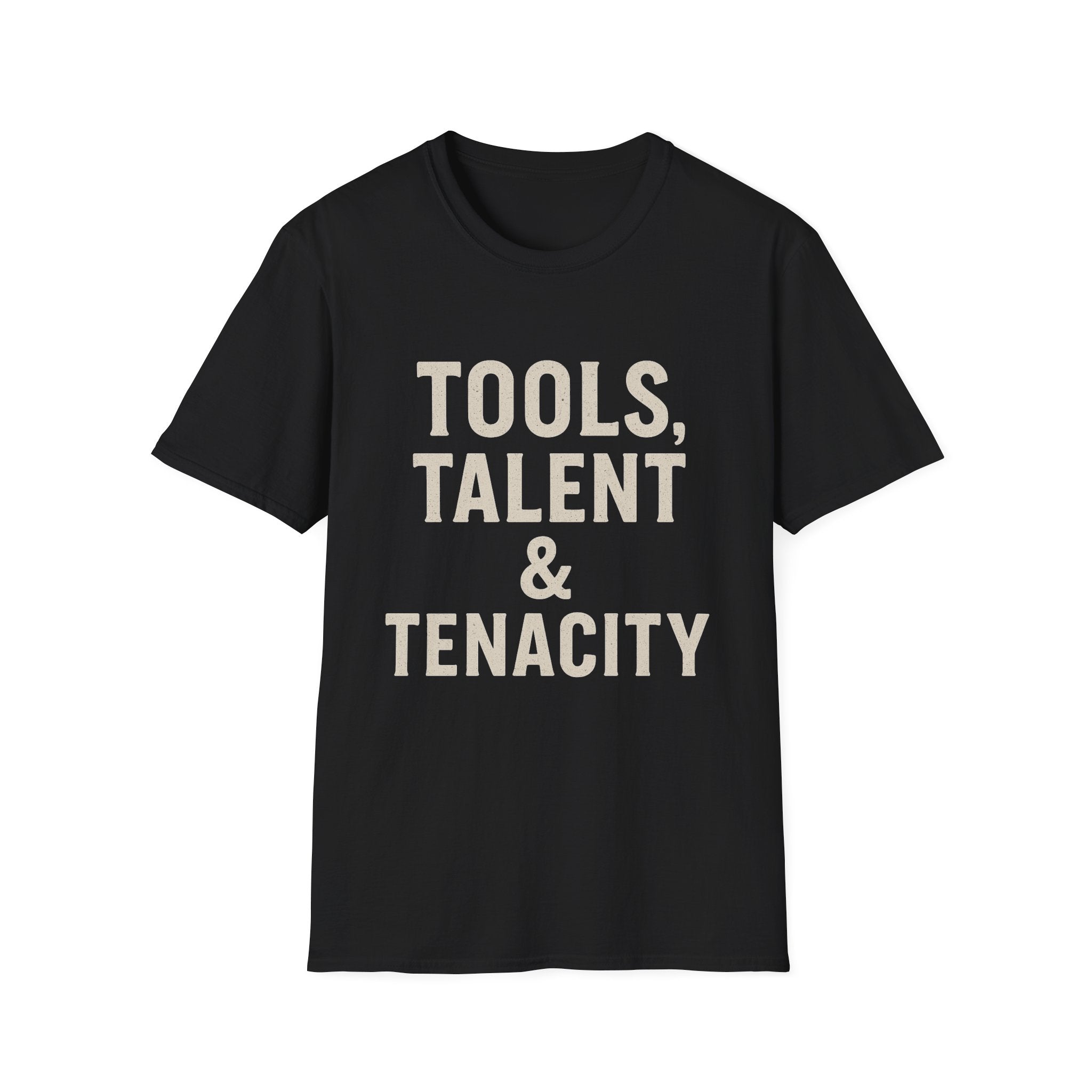 Tools, Talent & Tenacity T-Shirt