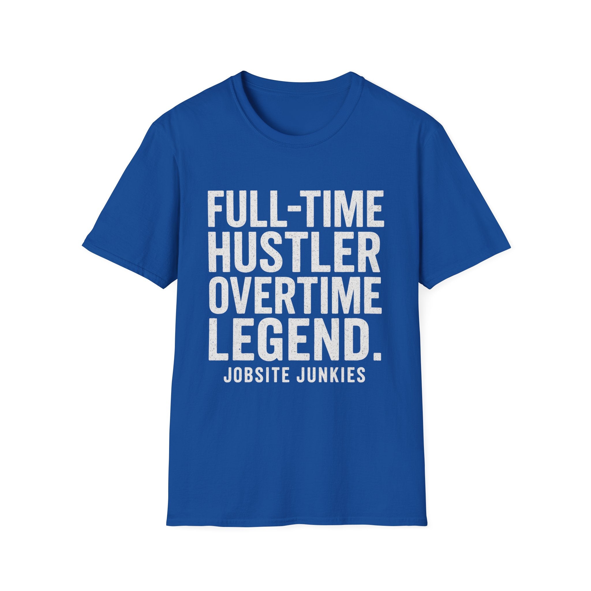 Full-Time Hustler Overtime Legend T-Shirt
