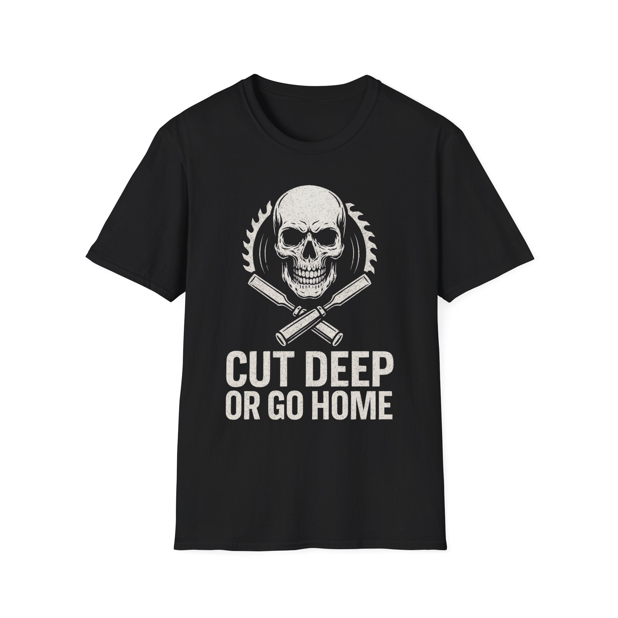 Cut Deep or Go Home T-Shirt