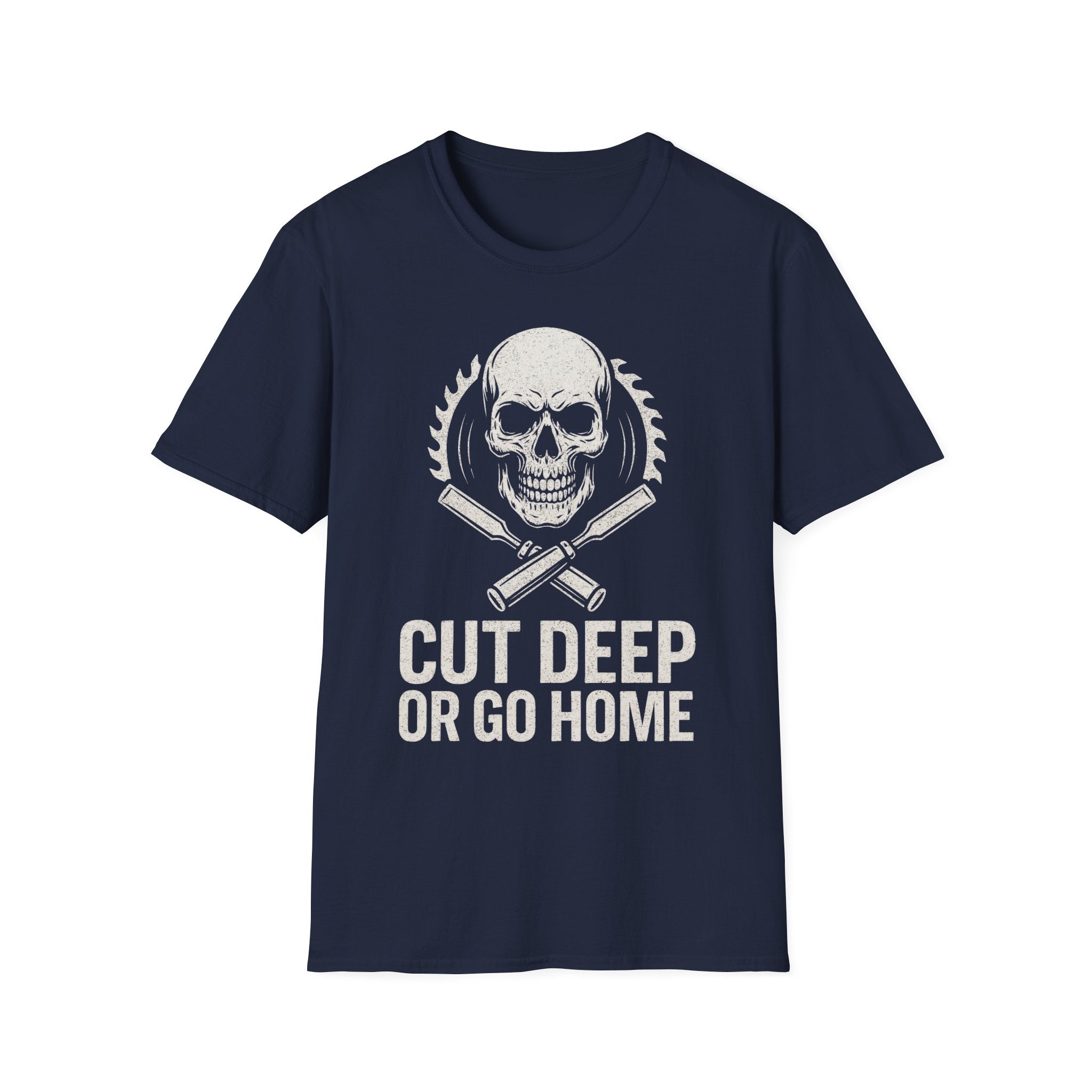 Cut Deep or Go Home T-Shirt