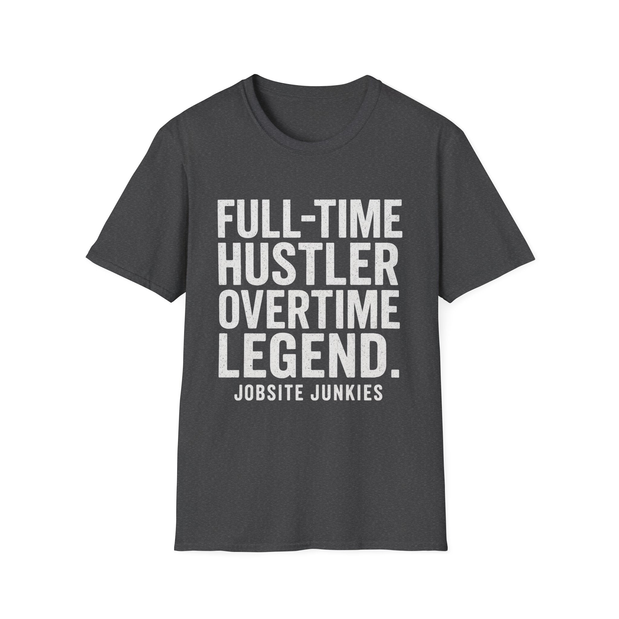 Full-Time Hustler Overtime Legend T-Shirt