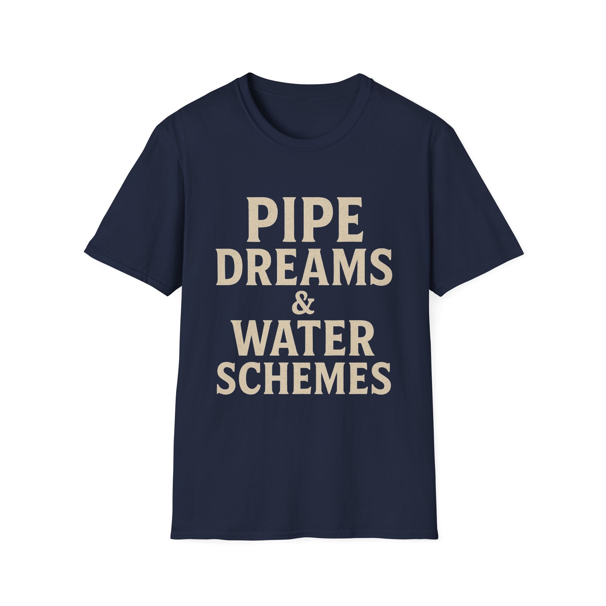 Pipe Dreams & Water Schemes | Plumber T-Shirt