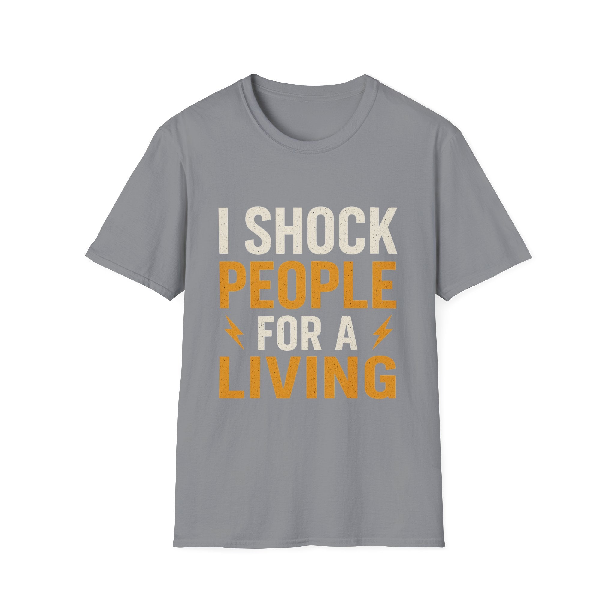 I Shock People for a Living T-Shirt