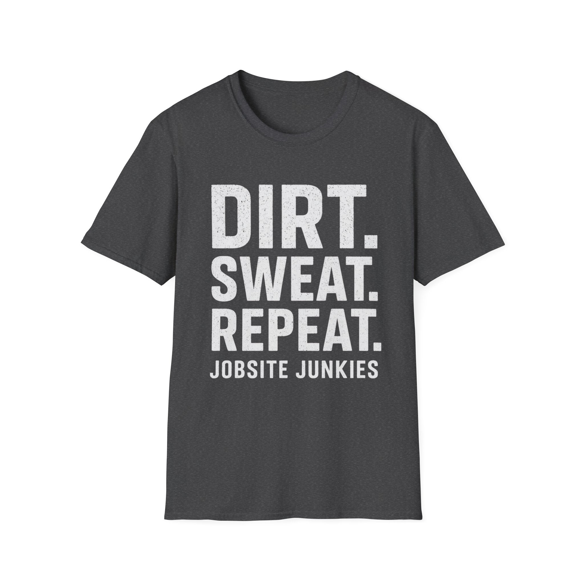 Dirt. Sweat. Repeat. T-Shirt