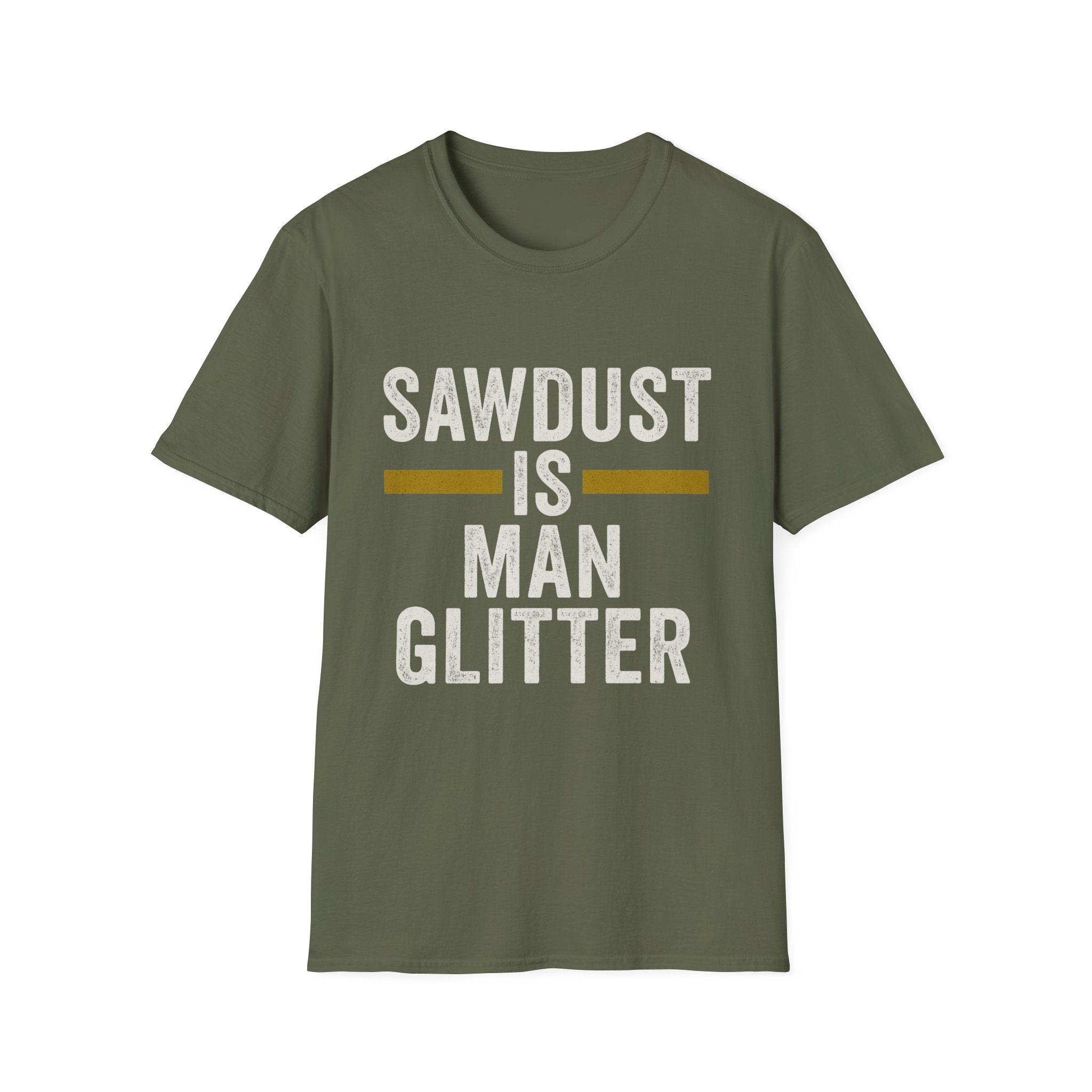 Sawdust Is Man Glitter T-Shirt | Carpenter & Woodworker