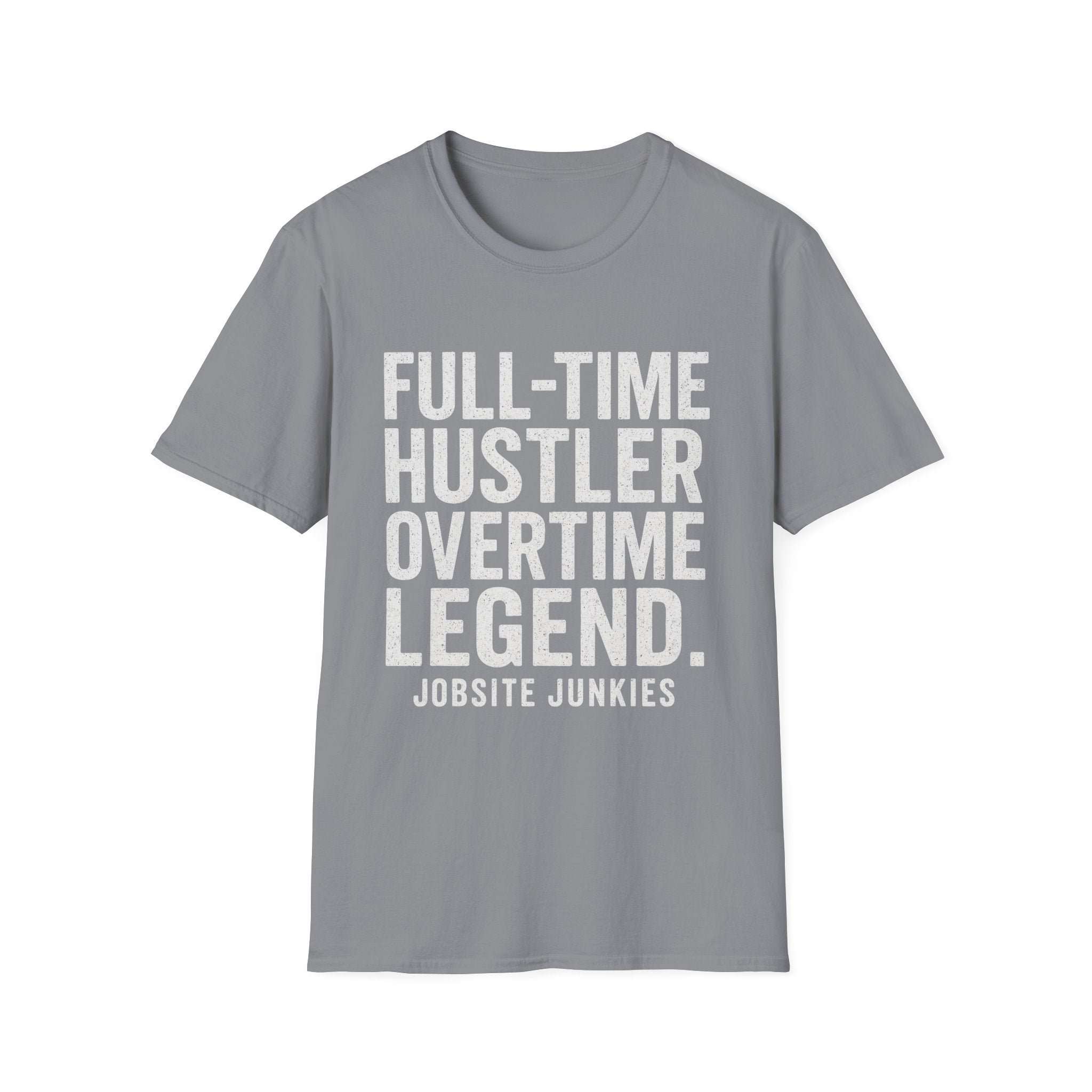 Full-Time Hustler Overtime Legend T-Shirt