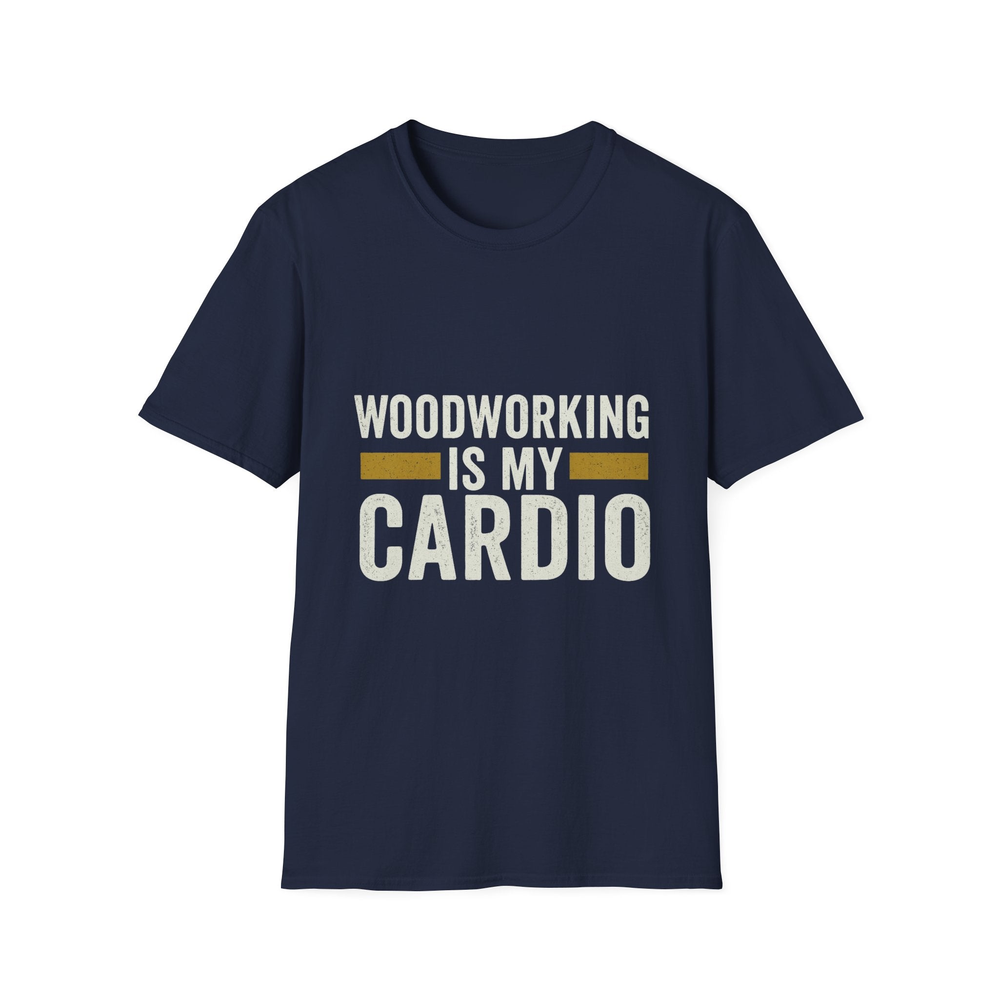 Woodworking Is My Cardio T-Shirt