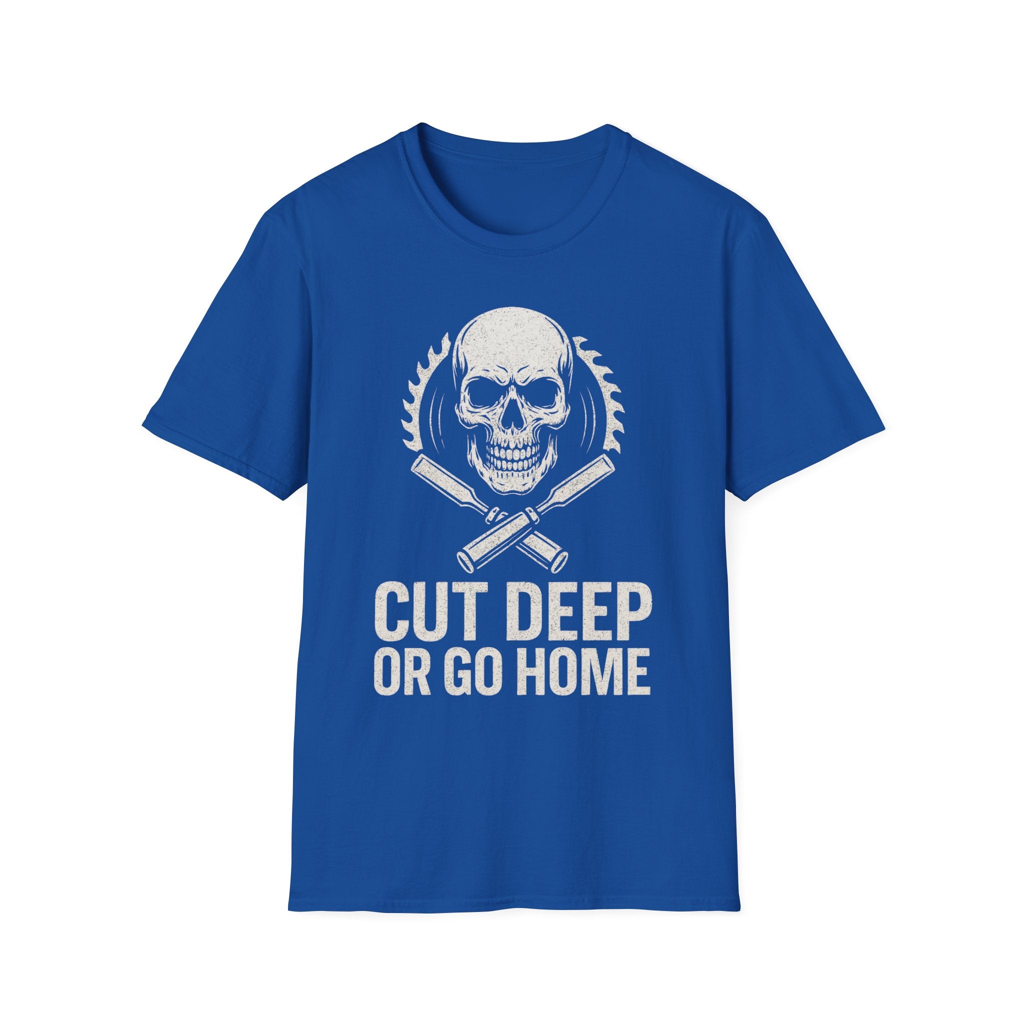 Cut Deep or Go Home T-Shirt
