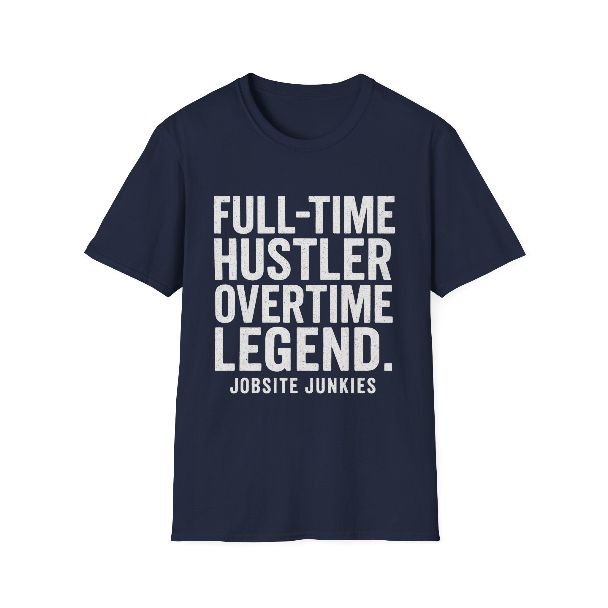Full-Time Hustler Overtime Legend T-Shirt
