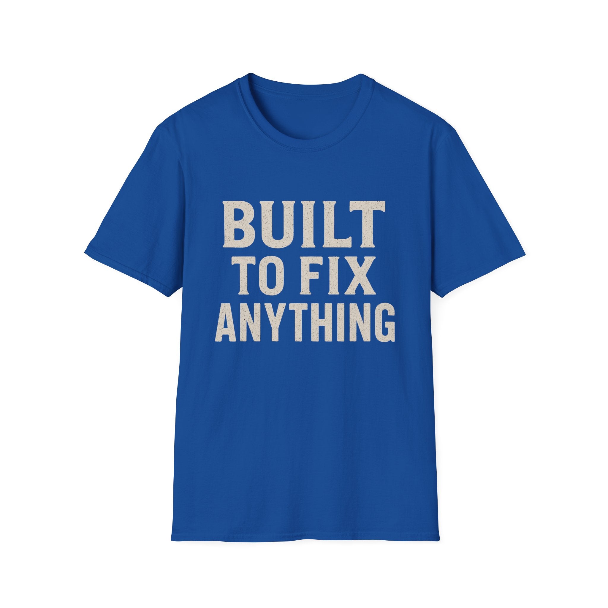Built To Fix Anything T-Shirt