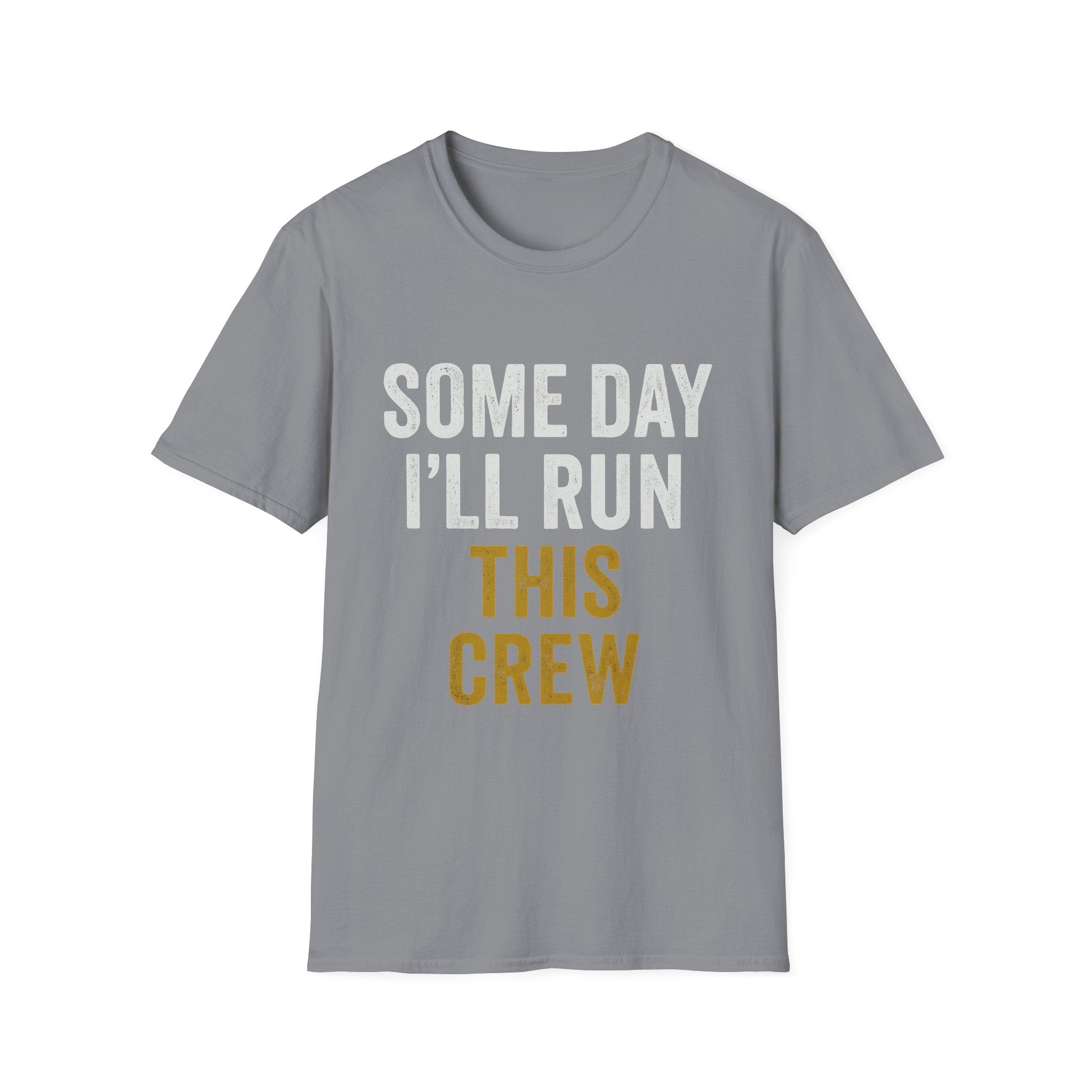Some Day I'll Run This Crew T-Shirt | Apprentice & Tradesman