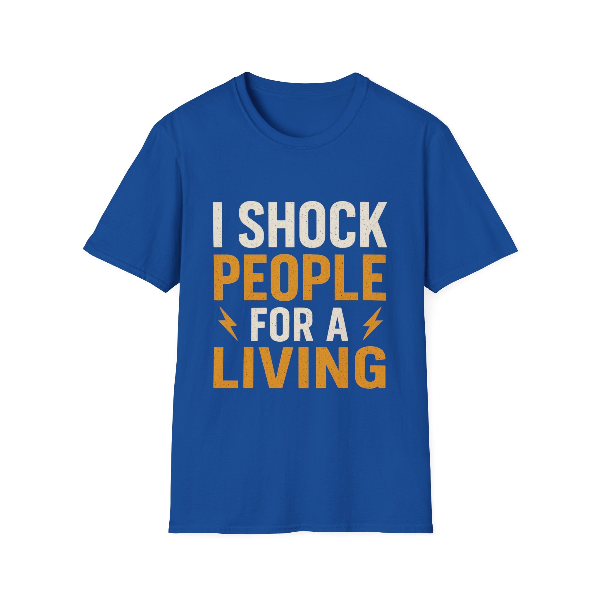 I Shock People for a Living T-Shirt