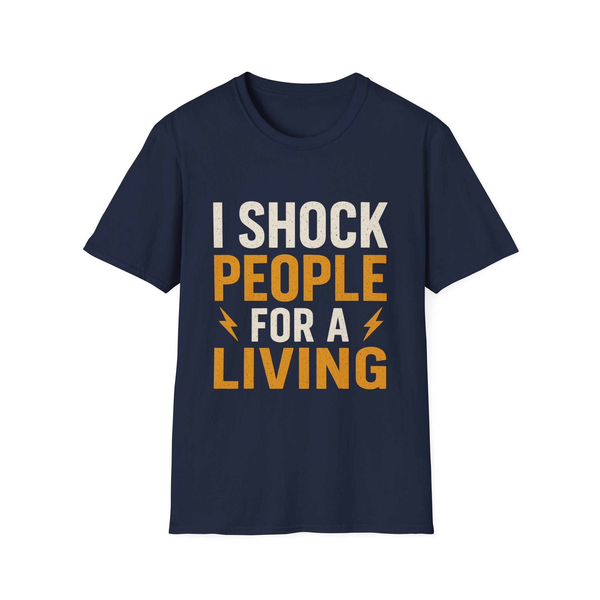 I Shock People for a Living T-Shirt