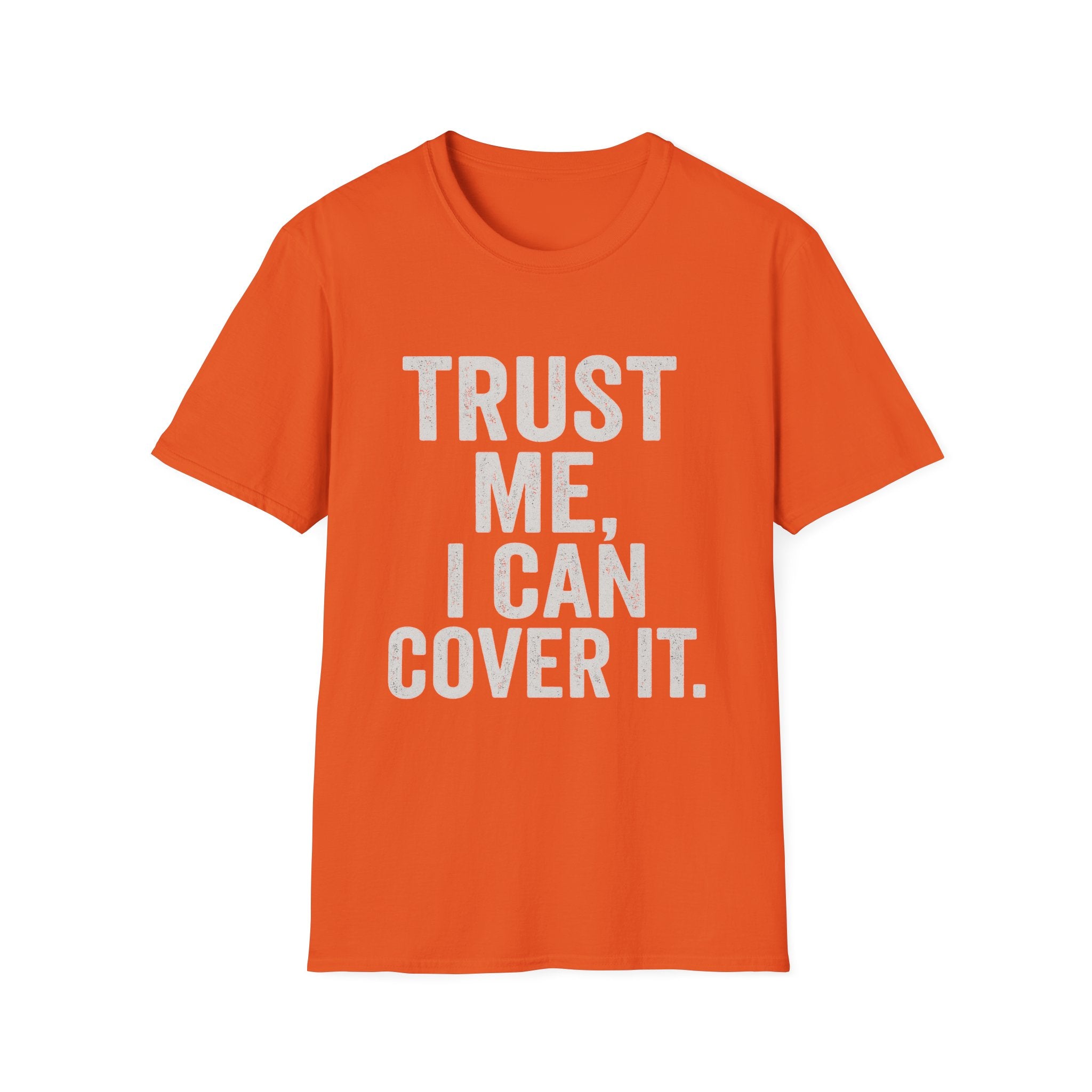 Trust Me I Can Cover It T-Shirt