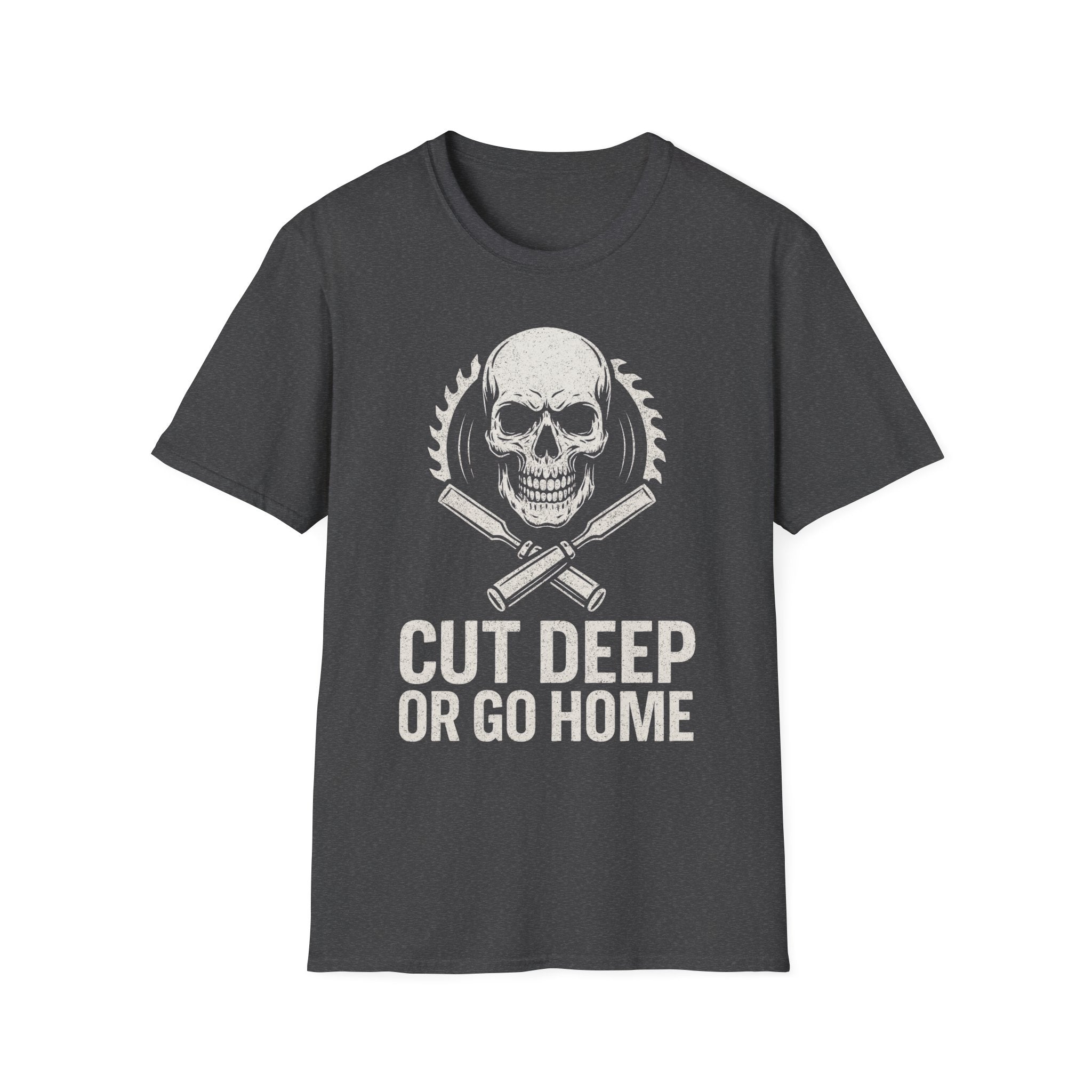 Cut Deep or Go Home T-Shirt