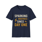 Sparking Greatness Since Day One T-Shirt
