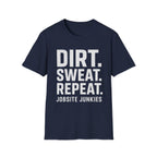 Dirt. Sweat. Repeat. T-Shirt