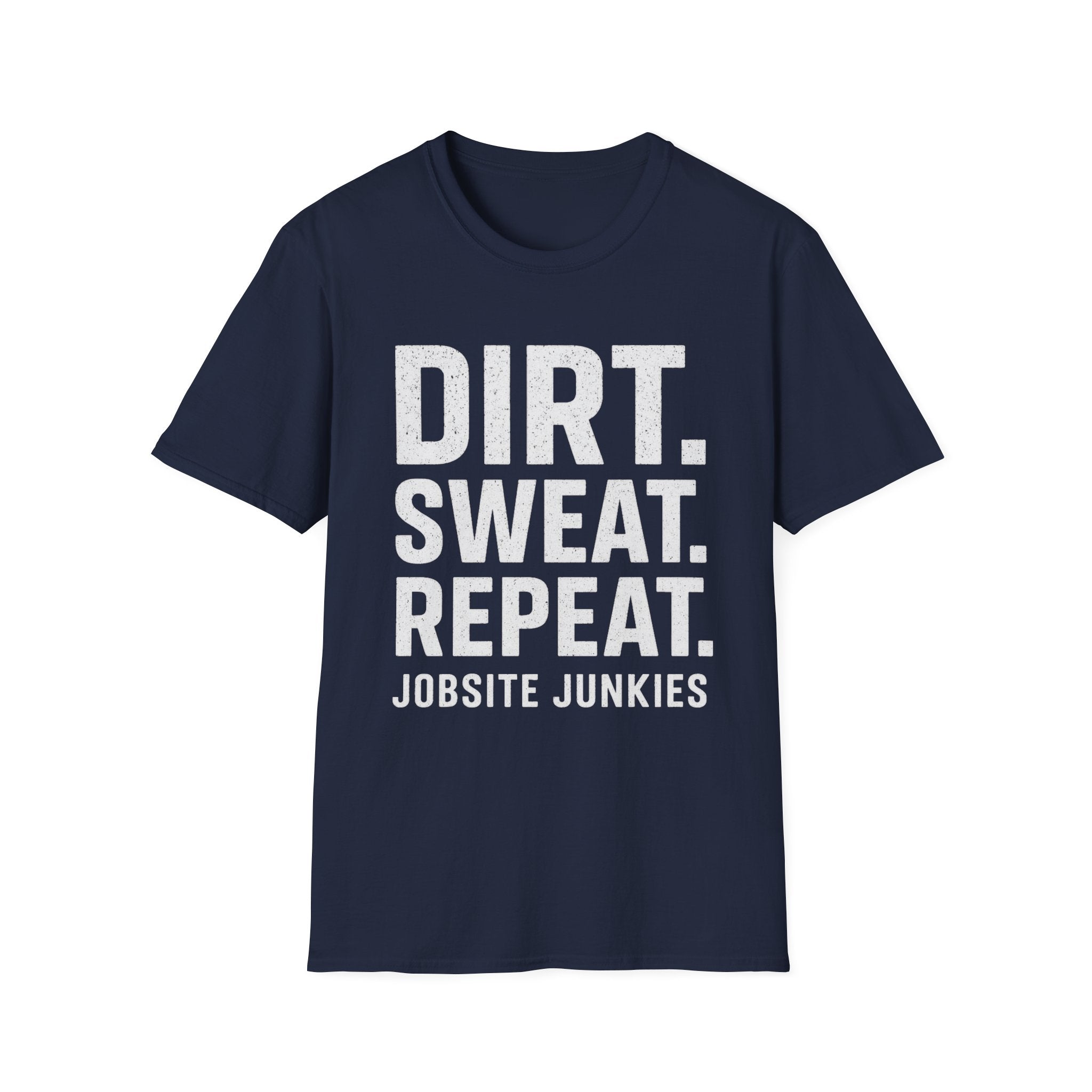 Dirt. Sweat. Repeat. T-Shirt